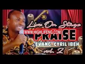 Evang. Cyril Ibeh – Live On Stage 2020 (Christian Nigerian Gospel Worship Songs)