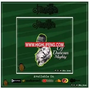 Best of Duncan Mighty Dj Mixtape (All Duncan Mighty Songs) | Duncan Mighty Audio Music, Albums and DJ Mix Mixtapes 2020 Mp3 Download Best of Duncan Mighty Dj Mixtape (All Duncan Mighty Songs) | Duncan Mighty Audio Music, Albums and DJ Mix Mixtapes 2020 Mp3 Download