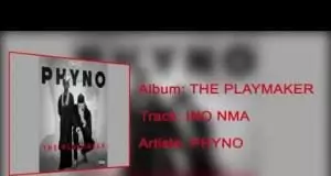 Phyno - Ino Nma