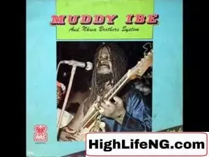 MUDDY IBE & HIS NKWA BROTHERS Songs Mix Download | Captain MUDDY IBE New Songs List | Best All Muddy Ibeh MP3 Free Music Online Mixtape
