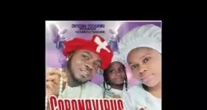 Onyeoma Tochukwu Nnamani - CoronaVirus (COVID19 is not for you) | Latest Igbo Highlife Gospel Music 2020