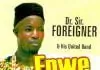 Dr. SIR. FOREIGNER Songs Download (Mixtape & DJ Mix) | SIR FOREIGNER EZE BONGO New Songs List | Best of All Mp3 Free Music