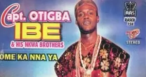 Captain Otigba Nwa Muddy Ibeh - Uwa Echangiela (Latest Igbo Nigerian Highlife Music)