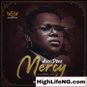 Anyidons - Mercy (Igbo Gospel Highlife Songs)