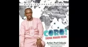 Prof Chikobi - Coro (Ekona Nmadu Ncha)
