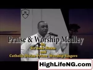 Jude Nnam And Catholic DPW Singers - Praise and Worship Medley (Latest Gospel Song 2020)