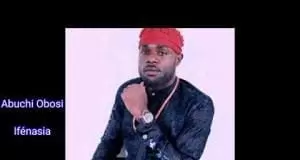 Abuchi Okeoma Obosi - Ifenasia | New Igbo Highlife Music 2020