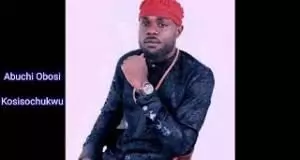 Abuchi Obosi - Kosisochukwu (Igbo Highlife Music)