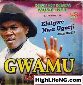 Eluigwe Nwa Ugorji - Anaralam Ngozi Chukwu