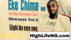 Chima Eke - Olilanyam (Obaraeze Vol. 4) | Owerri Bongo Music