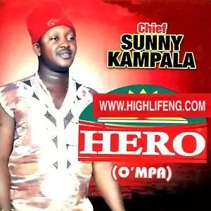 Chief Sunny Kampala - Hero (O'mpa)