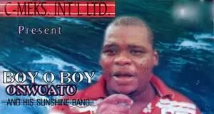 Boy O Boy Onwuatu - Onwu Na Egbuora (Igbo Highlife Music)