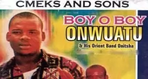Boy O Boy Onwuatu - Nwaeze Special (Igbo Highlife songs)