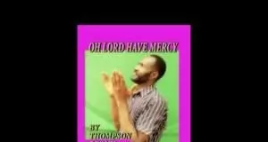 THOMPSON ORANU - OH LORD HAVE MERCY (IGBO GOSPEL MUSIC ALBUM 2020)