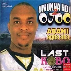 FULL ALBUM: Last Kobo and his Ude Asuru Namba - Abani Agba Aka (Umunna Ndi Ojoo Vol.2)