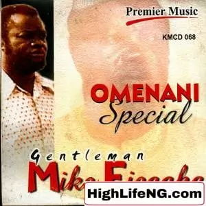 MIKE EJEAGHA - Onye Nwe Ona Ebe (Onwero Ona Ebe) | (Mike Ejeagha Songs Mp3)