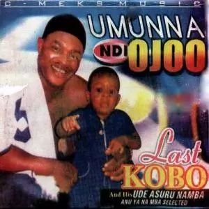 Last Kobo - Umunna Ndi Ojoo (Latest Igbo Highlife Music)
