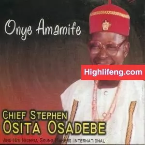 Chief Stephen Osita Osadebe - Kwue Nkeyi
