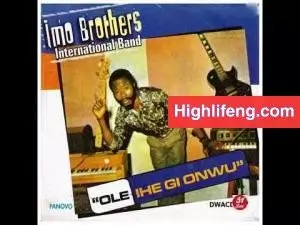 IMO Brothers International Band - OLE IHE GI OWU IMO Brothers International Band - OLE IHE GI OWU