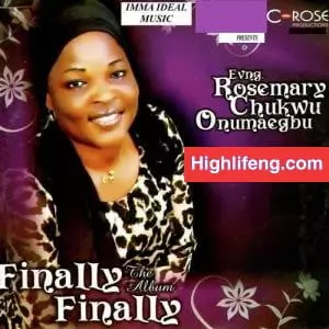 Rosemary Chukwu – Finally Finally