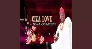 Ciza Love Nwa Osadebe - Ogem No Nkiti