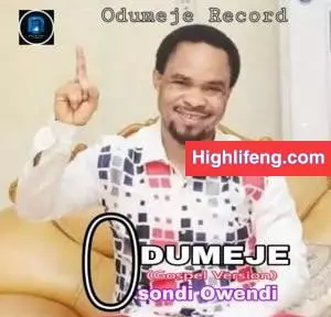 Prophet Odumeje -  Osondi Owendi