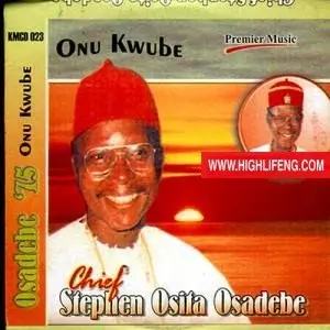 Chief Stephen Osita Osadebe - Ejim Ofor Aga