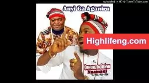 Onyeoma Tochukwu - Anyi Ga Aganiru (Igbo HighLife Latest Songs)