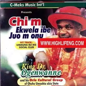 King Dr Ogenwanne - Chim Ekwela Ibe Juo M Onu