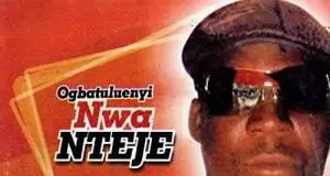 Ogbatuluenyi Nwa Nteje - Asili Ebigo