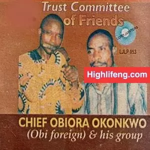 Chief Obiora Okonkwo (Obi Foreign) - Trust Committee of Friends