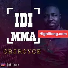 Obiroyce (Obi royce) - Idi Mma