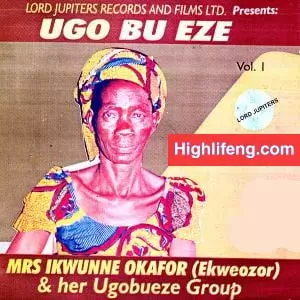 Mrs Ikwunne Okafor and Her Ugobueze Group - Ododo Ife Nkili