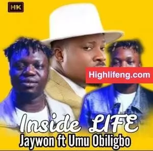Jaywon ft. Umu Obiligbo - Inside Life