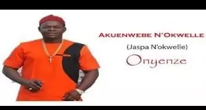 Chief Onyenze Nwa Amobi - AKUENWEBE Na Okwelle (JASPA NOKWELLE)