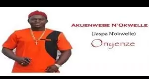 Chief Onyenze Nwa Amobi - JASPA NOKWELLE (JASPA NA OKWELLE)