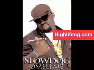 SlowDog - Omo Naija