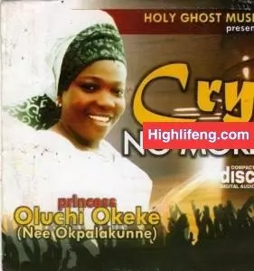 Princess Oluchi Okeke - Cry No more (Igbo Gospel Music Album)