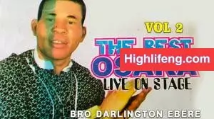 Darlington Ebere - Best Of Osaka (Live on Stage Vol 2) | Latest 2020 Nigerian Gospel Song
