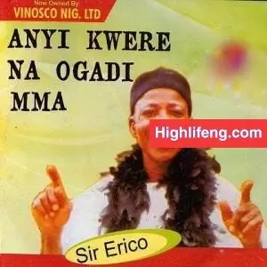 Sir Erico - Onye Ukwu (Odenigbo)