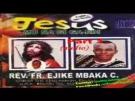 Rev. Father Ejike Mbaka - Jesus Mu Na Gi Ga Ebi (I Will Live With Jesus) | Part 1&2