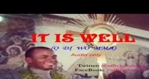 Rev. Father Ejike Mbaka - It is Well (O Di Wo Mma)