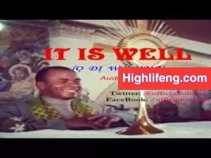 Rev. Father Ejike Mbaka - It is Well (O Di Wo Mma)
