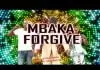 Beta Nwamba - Mbaka Forgive