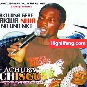 Achuba Chisco Umuleri - Ego Aburo Nwa