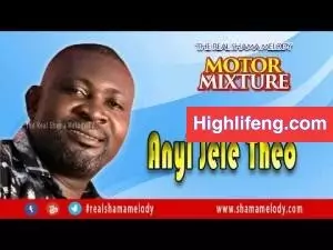 Shama Melody - Anyi Jele Theo (Motor Mixture)