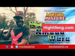 Shama Melody - Nga Nmadu Wuru (Motor Mixture)