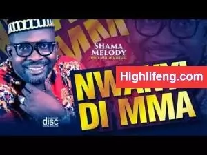 Sharma Melody - Nwanyi Di Mma (Motor Mixture)