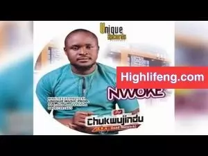 Chukwujindu - Njirimalu Onye Bu Onye