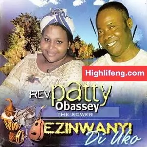 Patty Obasi (Obassey) - Onye Kwere Ekwe